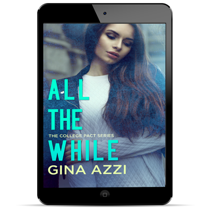 All the While: A College Romance (The College Pact Series Book 3) eBOOK