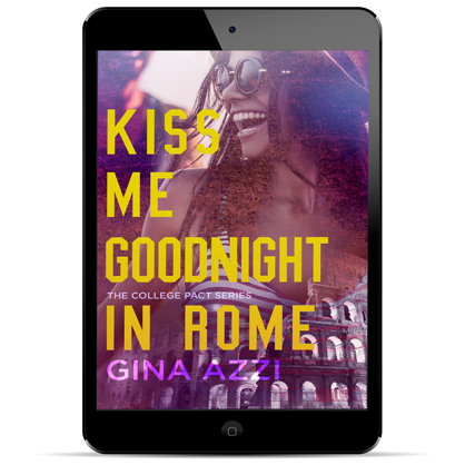 Kiss Me Goodnight in Rome: A College Romance (The College Pact Series Book 2) eBOOK